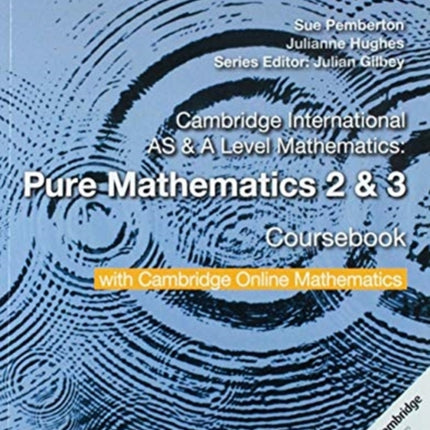 Cambridge International AS  A Level Mathematics Pure Mathematics 2 and 3 Coursebook with Cambridge Online Mathematics 2 Years