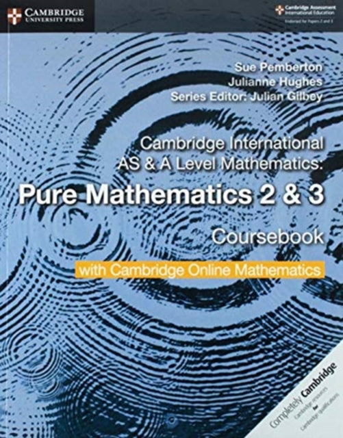 Cambridge International AS  A Level Mathematics Pure Mathematics 2 and 3 Coursebook with Cambridge Online Mathematics 2 Years