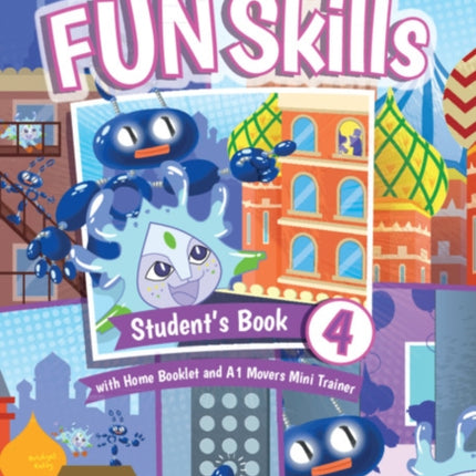 Fun Skills Level 4Movers Students Book with Home Booklet and Mini Trainer with Downloadable Audio