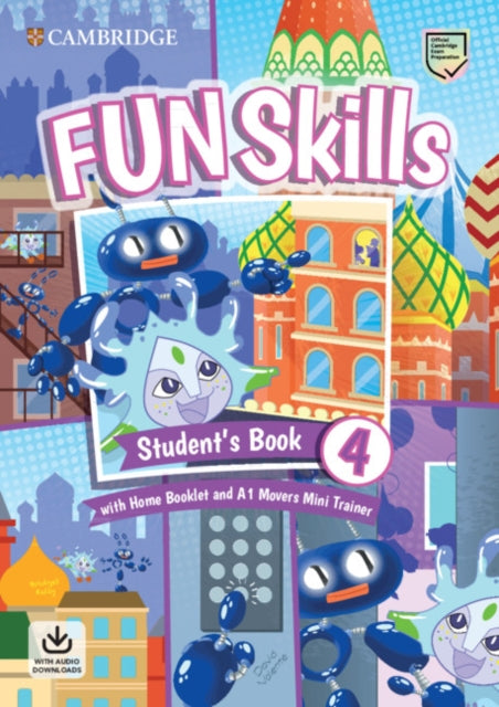 Fun Skills Level 4Movers Students Book with Home Booklet and Mini Trainer with Downloadable Audio