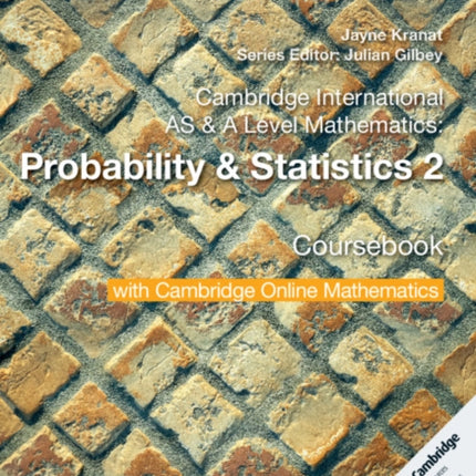 Cambridge International as  a Level Mathematics Probability  Statistics 2 Coursebook with Cambridge Online Mathematics 2 Years