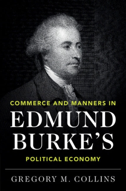 Commerce and Manners in Edmund Burkes Political Economy