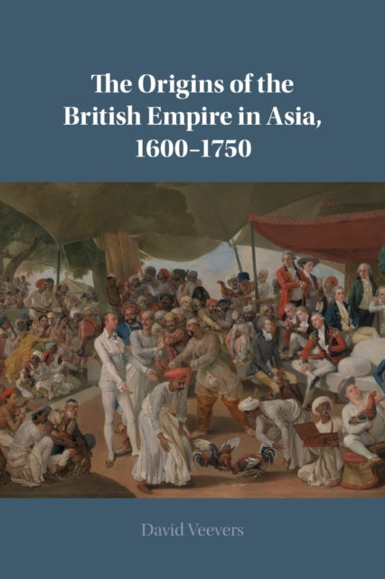 The Origins of the British Empire in Asia