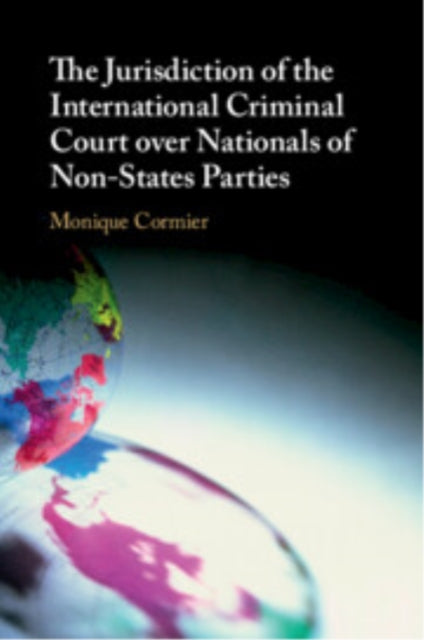 The Jurisdiction of the International Criminal Court over Nationals of NonStates Parties