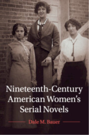 NineteenthCentury American Womens Serial Novels