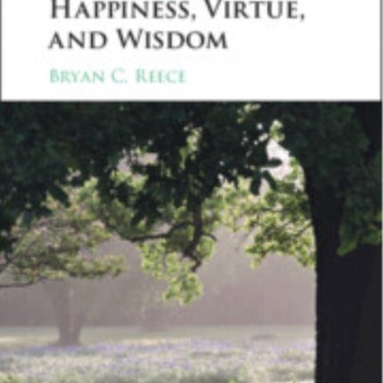Aristotle on Happiness Virtue and Wisdom