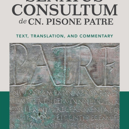 The Senatus Consultum de Cn. Pisone Patre