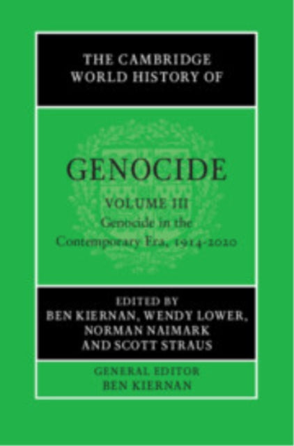 The Cambridge World History of Genocide Volume 3 Genocide in the Contemporary Era 19142020