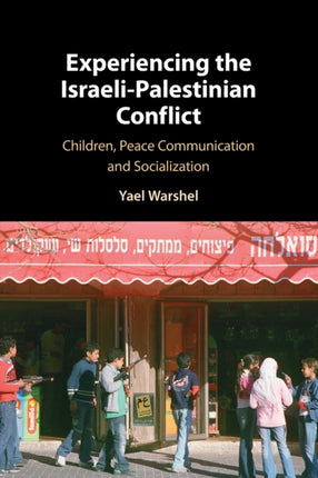 Experiencing the IsraeliPalestinian Conflict