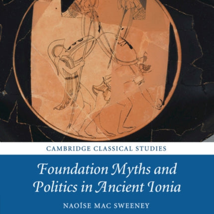 Foundation Myths and Politics in Ancient Ionia