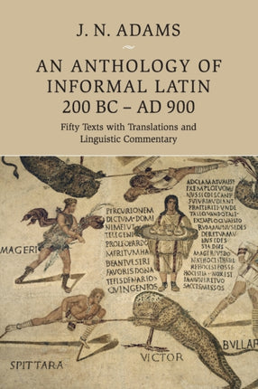 An Anthology of Informal Latin 200 BCAD 900