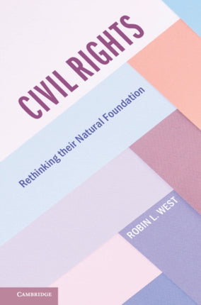 Civil Rights: Rethinking their Natural Foundation