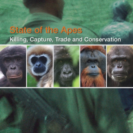 Killing, Capture, Trade and Ape Conservation: Volume 4