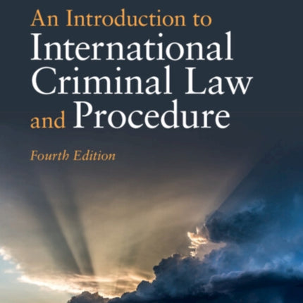 An Introduction to International Criminal Law and Procedure