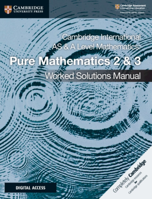 Cambridge International AS  A Level Mathematics Pure Mathematics 2 and 3 Worked Solutions Manual with Cambridge Elevate Edition