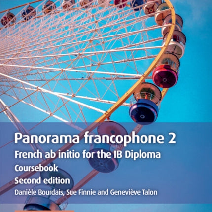 Panorama francophone 2 Coursebook with Cambridge Elevate edition 2 Years French ab initio for the IB Diploma