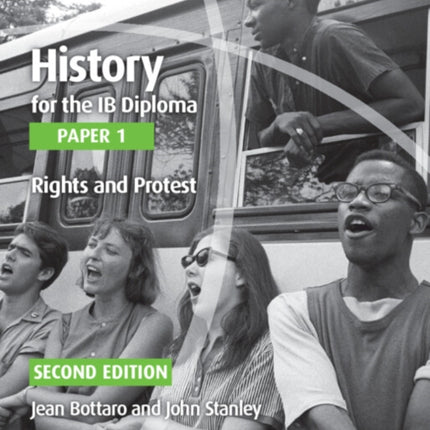 History for the IB Diploma Paper 1 Rights and Protest Rights and Protest with Digital Access 2 Years