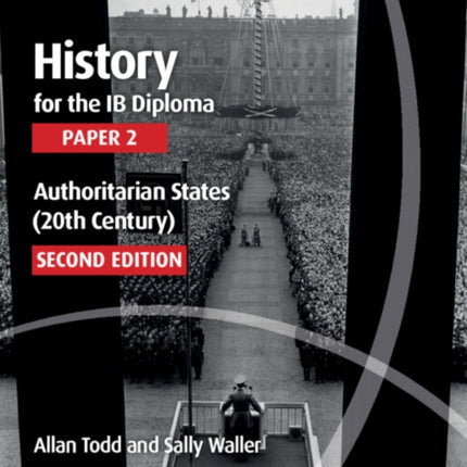 History for the IB Diploma Paper 2 Authoritarian States 20th Century with Digital Access 2 Years