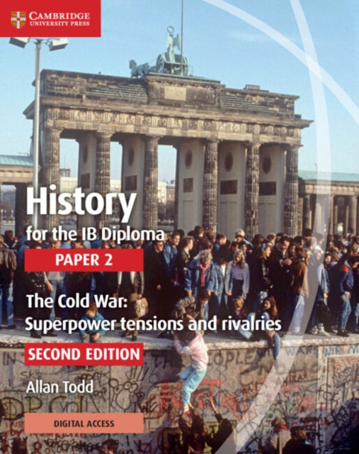 History for the IB Diploma Paper 2 The Cold War Superpower Tensions and Rivalries with Cambridge Elevate Edition