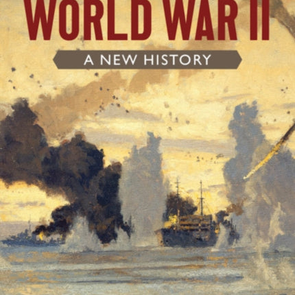 World War II: A New History