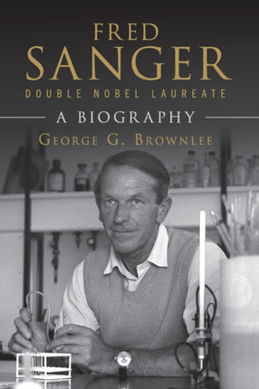 Fred Sanger  Double Nobel Laureate