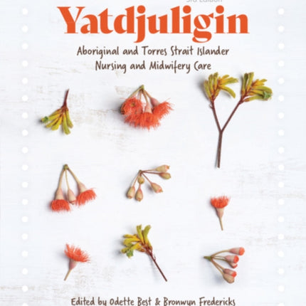 Yatdjuligin: Aboriginal and Torres Strait Islander Nursing and Midwifery Care