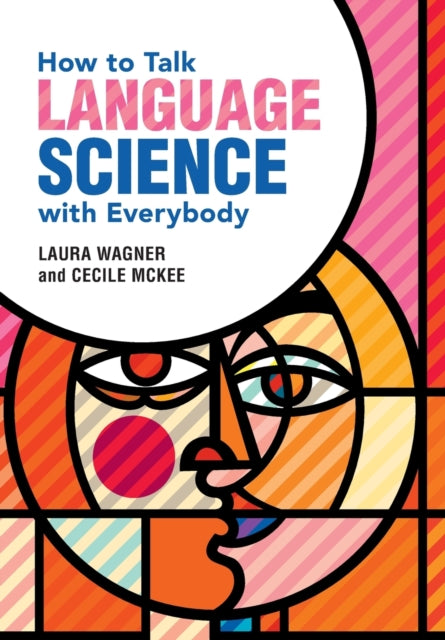 How to Talk Language Science with Everybody