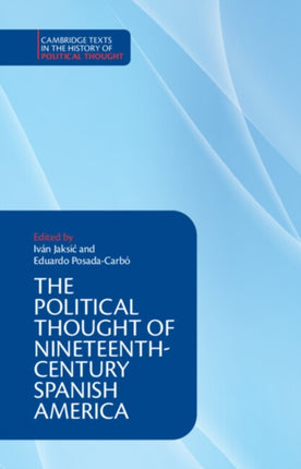 The Political Thought of NineteenthCentury Spanish America