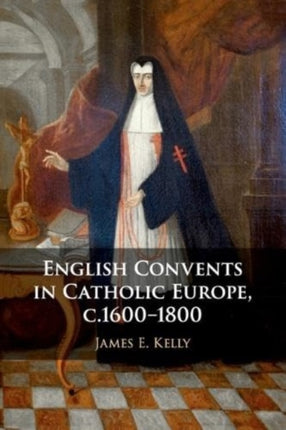 English Convents in Catholic Europe c.16001800