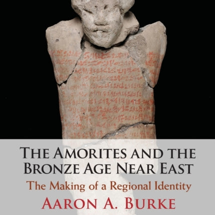 The Amorites and the Bronze Age Near East