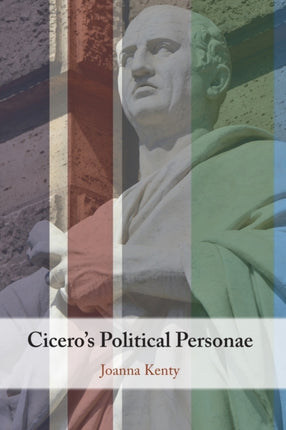Ciceros Political Personae