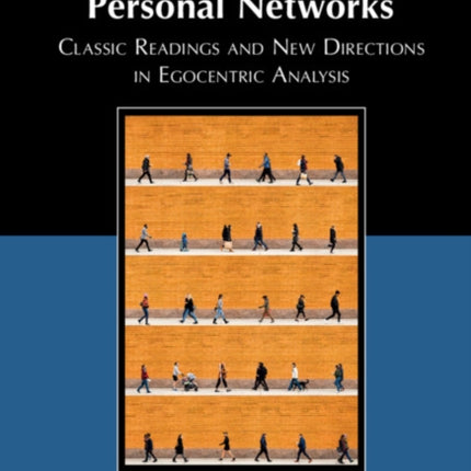 Personal Networks: Classic Readings and New Directions in Egocentric Analysis