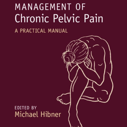 Management of Chronic Pelvic Pain: A Practical Manual