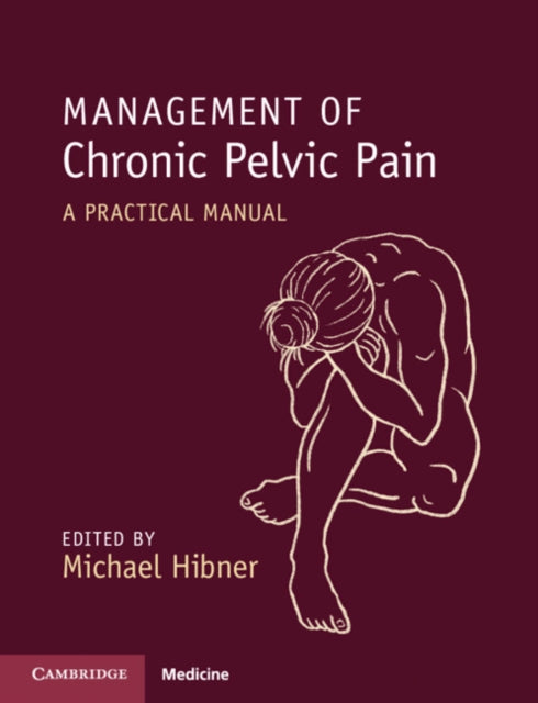 Management of Chronic Pelvic Pain: A Practical Manual