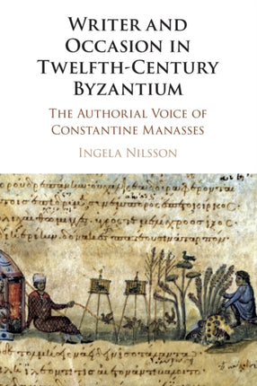 Writer and Occasion in TwelfthCentury Byzantium