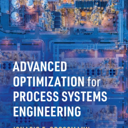 Advanced Optimization for Process Systems