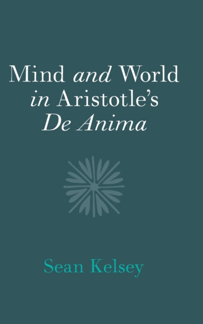 Mind and World in Aristotles De Anima