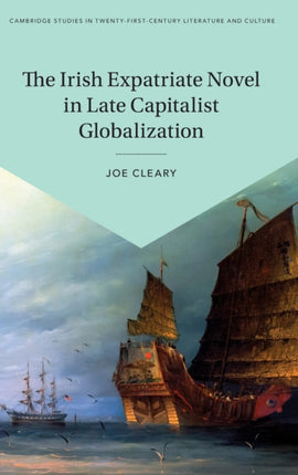 The Irish Expatriate Novel in Late Capitalist