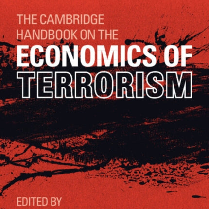 Cambridge Handbook on the Economics of Terrorism