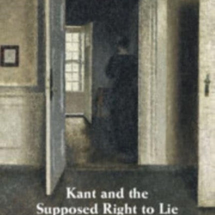 Kant and the Supposed Right to Lie