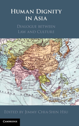 Human Dignity in Asia: Dialogue between Law and Culture