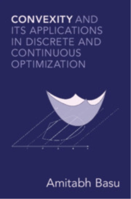 Convexity and its Applications in Discrete and