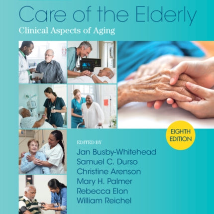 Reichel's Care of the Elderly: Clinical Aspects of Aging