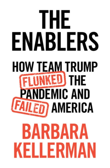 The Enablers: How Team Trump Flunked the Pandemic and Failed America