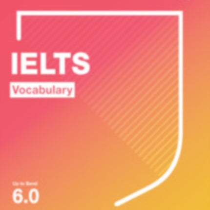 IELTS Vocabulary Up to Band 6.0 With Downloadable Audio