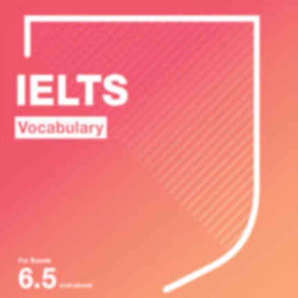 IELTS Vocabulary For Bands 6.5 and above With Answers and Downloadable Audio