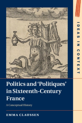 Politics and Politiques in SixteenthCentury