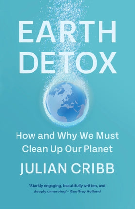 Earth Detox: How and Why we Must Clean Up Our Planet