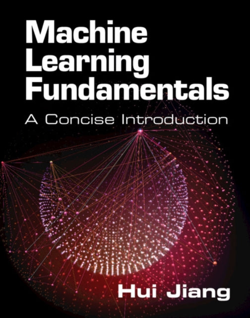 Machine Learning Fundamentals: A Concise Introduction