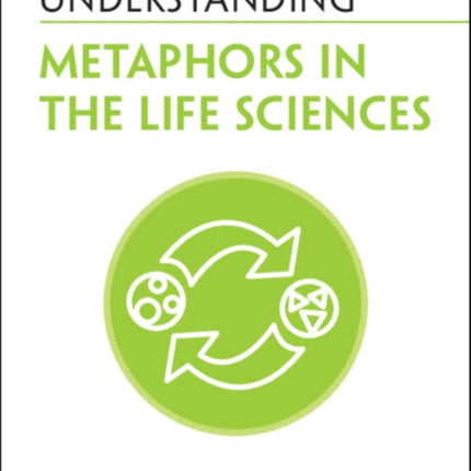 Understanding Metaphors in the Life Sciences